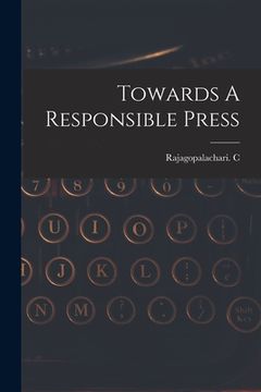 portada Towards A Responsible Press (en Inglés)