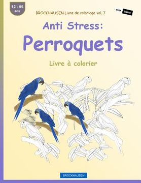 portada BROCKHAUSEN Livre de coloriage vol. 7 - Anti Stress: Perroquets: Livre à colorier (en Francés)