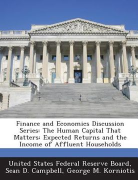 portada Finance and Economics Discussion Series: The Human Capital That Matters: Expected Returns and the Income of Affluent Households