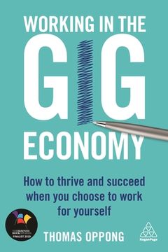 portada Working in the gig Economy: How to Thrive and Succeed When you Choose to Work for Yourself (en Inglés)
