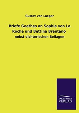 portada Briefe Goethes an Sophie Von La Roche Und Bettina Brentano (German Edition)