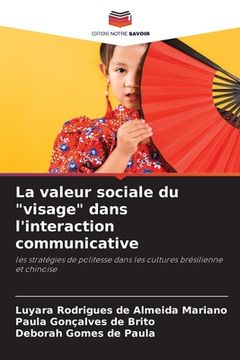 portada La valeur sociale du "visage" dans l'interaction communicative (en Francés)
