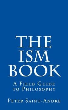 portada The Ism Book: A Field Guide to Philosophy (en Inglés)