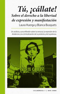 portada Tú,¡ Cállate! Sobre el Derecho a la Libertad de Expresión y Manifestación (Ciclogénesis) (in Spanish)