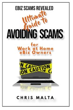 portada EBIZ SCAMS REVEALED Ultimate Guide to Avoiding Scams: for Work at Home eBiz Owners (en Inglés)