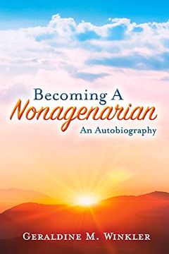 portada Becoming a Nonagenarian: An Autobiography Geraldine m. Winkler (in English)