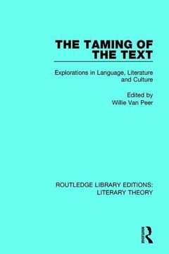 portada The Taming of the Text: Explorations in Language, Literature and Culture (in English)