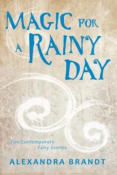 portada Magic for a Rainy Day: Five Contemporary Fairy Stories (en Inglés)