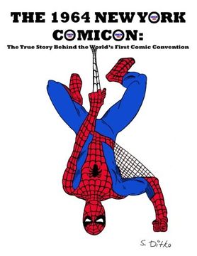 portada 1964 NEW YORK COMICON TRUE STORY BEHIND WORLDS 1ST COMIC CON: Volume 1 (The 1960s:  The Silver Age of Comic Conventions)