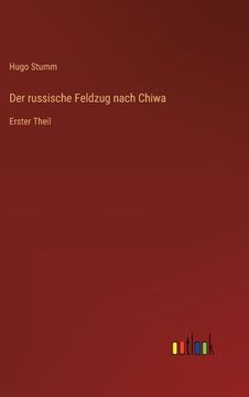 portada Der russische Feldzug nach Chiwa: Erster Theil (en Alemán)