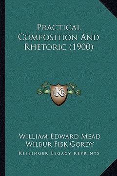 portada practical composition and rhetoric (1900) (in English)