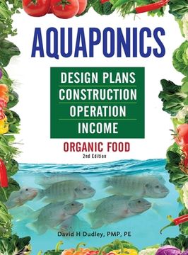 portada Aquaponics Design Plans, Construction, Operation, and Income: Organic Food (en Inglés)