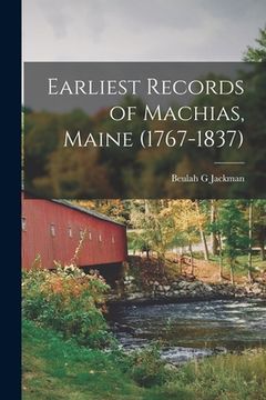 portada Earliest Records of Machias, Maine (1767-1837)