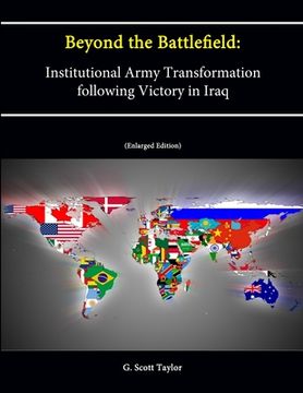 portada Beyond the Battlefield: Institutional Army Transformation following Victory in Iraq (Enlarged Edition) (en Inglés)