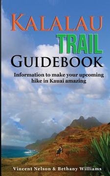 portada Kalalau Trail Guidebook: Hiking to Eden: Information to make your upcoming hike to Kauai amazing (en Inglés)