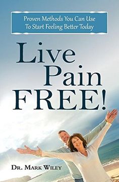 portada Live Pain Free: Proven Methods You Can Use To Start Feeling Better Today