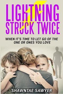 portada Lightning Struck Twice: When It's Time to Let Go of the One or Ones You Love