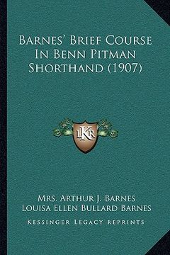 portada barnes' brief course in benn pitman shorthand (1907) (en Inglés)