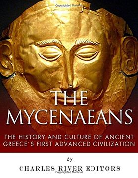 portada The Mycenaeans: The History and Culture of Ancient Greece's First Advanced Civilization (en Inglés)