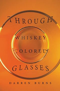 portada Through Whiskey Colored Glasses (en Inglés)