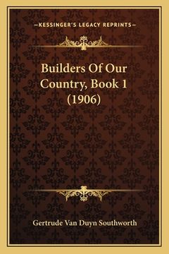 portada builders of our country, book 1 (1906) (en Inglés)