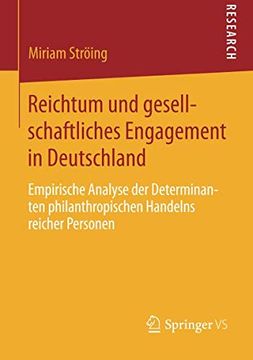 portada Reichtum und Gesellschaftliches Engagement in Deutschland: Empirische Analyse der Determinanten Philanthropischen Handelns Reicher Personen (en Alemán)