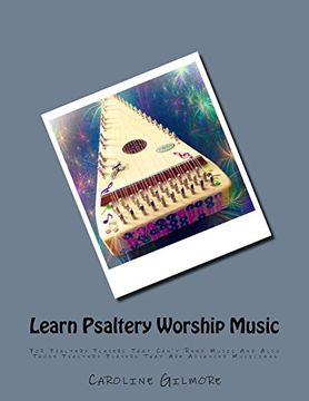 portada Learn Psaltery Worship Music: For Psaltery Players That Can't Read Music and Also Those Psaltery Players That are Advanced Musicians (en Inglés)