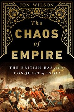 portada The Chaos of Empire: The British Raj and the Conquest of India