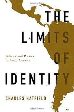portada The Limits of Identity: Politics and Poetics in Latin America (Border Hispanisms)