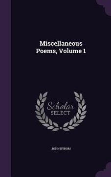 portada Miscellaneous Poems, Volume 1 (en Inglés)