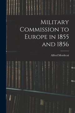 portada Military Commission to Europe in 1855 and 1856 (en Inglés)