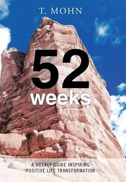 portada 52 Weeks: A Weekly Guide Inspiring Positive Life Transformation (en Inglés)