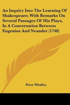 portada an inquiry into the learning of shakespeare; with remarks on several passages of his plays, in a conversation between eugenius and neander (1748) (in English)