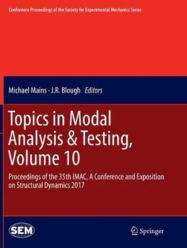 portada Topics in Modal Analysis & Testing, Volume 10: Proceedings of the 35Th Imac, a Conference and Exposition on Structural Dynamics 2017 (Conference. Society for Experimental Mechanics Series) (en Inglés)