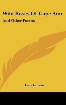 portada wild roses of cape ann: and other poems (in English)