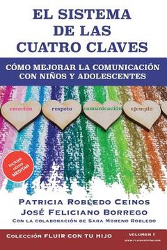 portada El Sistema de las Cuatro Claves: Cómo Mejorar la Comunicación con Niños y Adolescentes.  1 (Fluir con tu Hijo)