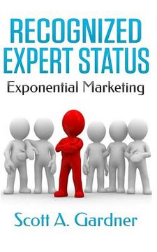 portada Recognized Expert Status: Exponential Marketing (en Inglés)