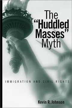 portada The Huddled Masses Myth: Immigration and Civil Rights (en Inglés)