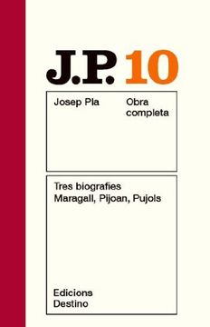 portada Tres Biografies. Maragall, Pijoan, Pujols: O. C. Josep Pla. Volum 10 (O. C. Pla) 