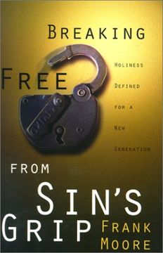 portada breaking free from sin's grip: holiness defined for a new generation