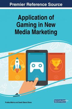 portada Application of Gaming in new Media Marketing (Advances in Marketing, Customer Relationship Management, and E-Services) (en Inglés)