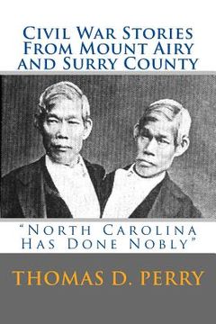 portada North Carolina Has Done Nobly: Civil War Stories From Mount Airy And Surry County (en Inglés)