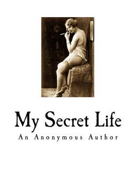 portada My Secret Life: A Classic of Victorian Erotica (in English)
