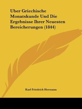 portada Uber Griechische Monatskunde Und Die Ergebnisse Ihrer Neuesten Bereicherungen (1844) (in German)