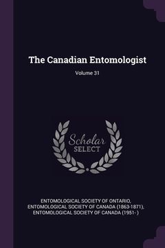 portada The Canadian Entomologist; Volume 31 (en Inglés)