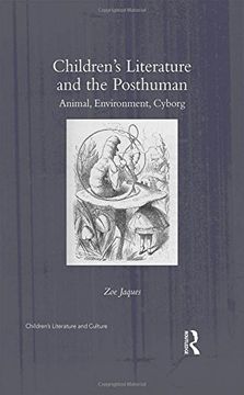 portada Children’s Literature and the Posthuman: Animal, Environment, Cyborg (Children's Literature and Culture)