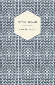 portada Between the Acts - a Novel - Including a Short Biography of the Author 
