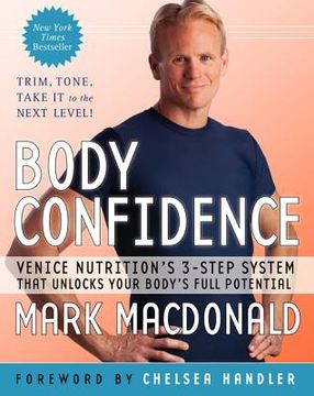 portada body confidence: venice nutrition's 3-step system that unlocks your body's full potential (en Inglés)