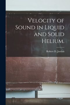 portada Velocity of Sound in Liquid and Solid Helium. (en Inglés)