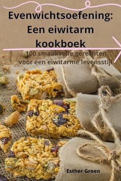 portada Evenwichtsoefening: Een eiwitarm kookboek (in Dutch)